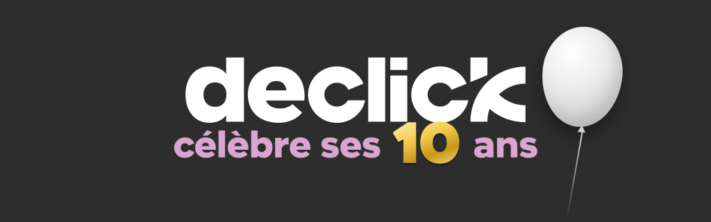 Declick célèbre ses 10 ans