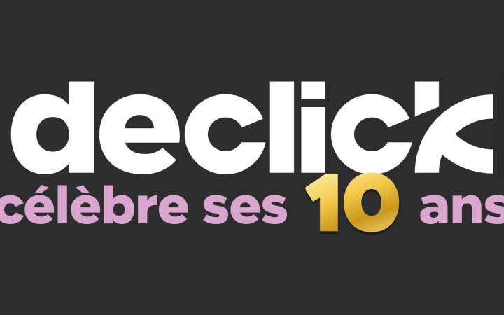 Les 10 ans de Declick